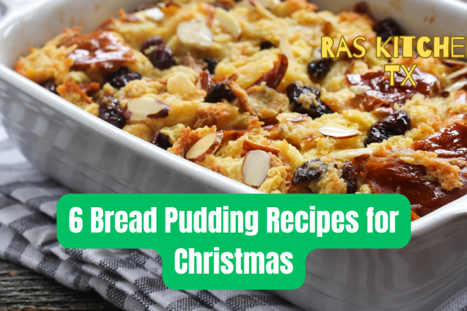 6 Bread Pudding Recipes for Christmas