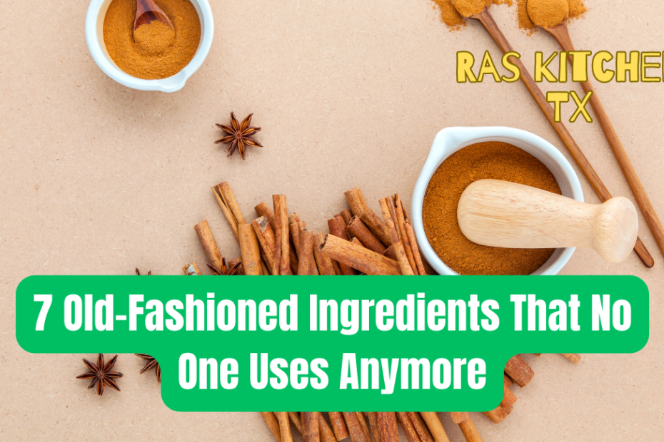 7 Old-Fashioned Ingredients That No One Uses Anymore