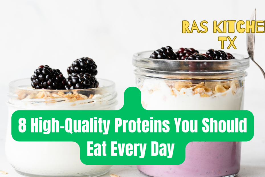 8 High-Quality Proteins You Should Eat Every Day