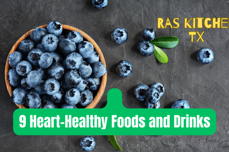 9 Heart-Healthy Foods and Drinks