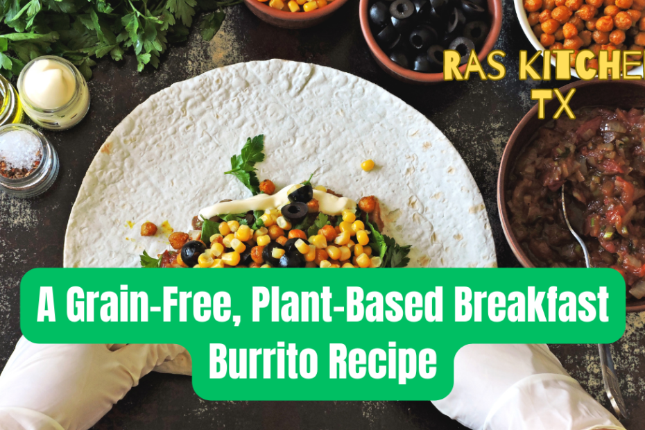 A Grain-Free, Plant-Based Breakfast Burrito Recipe
